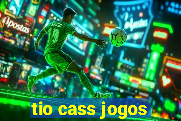 tio cass jogos